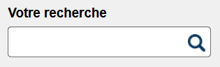 Champ de saisie avec une étiquette "Votre recherche" et une icone loupe pour valider la recherche.